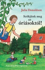 Mesekönyv - Szökjünk meg az óriásoktól- 8-12 éveseknek - Pagony