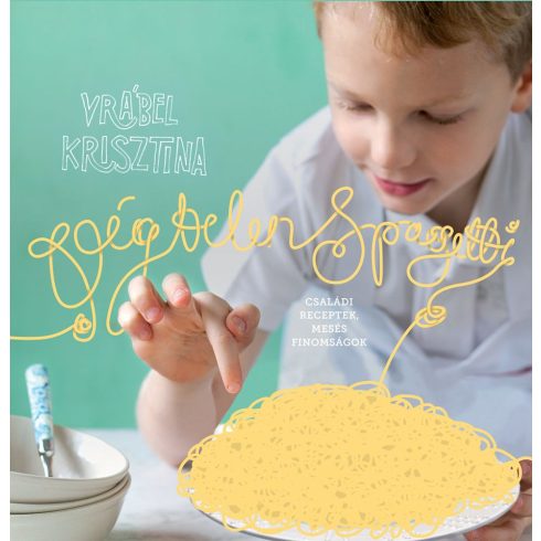 Szakácskönyvek gyereknek - Végtelen spagetti