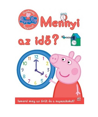 Peppa Malac- Mennyi az idő? foglalkoztató füzet