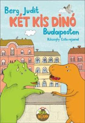 Két kis Dínó Budapesten mesekönyv Berg Judit