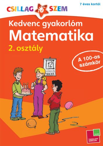 Foglalkoztatók - Kedvenc gyakorlóm-Matematika 2. osztályosoknak