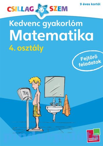 Foglalkoztatók - Kedvenc gyakorlóm-Matematika 4. osztályosoknak