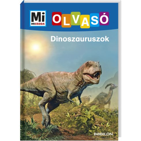 Mi MICSODA Olvasó - Dinoszauruszok