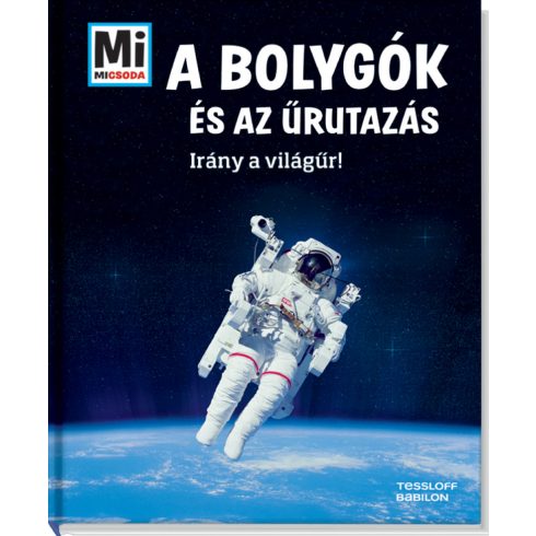 Könyvek - Mi MICSODA A bolygók és az űrutazás - Irány a világűr!
