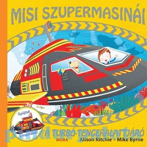 Mesekönyv - A turbó-tengeralattjáró Misi szupermasinái