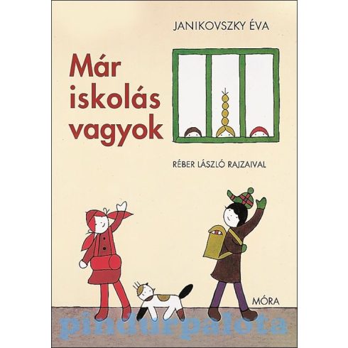 Mesekönyv - Már iskolás vagyok - Janikovszky Éva