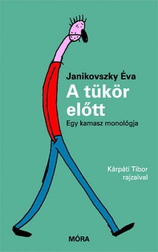 Mesekönyvek - Janikovszky Éva - A tükör előtt Egy kamasz monológja