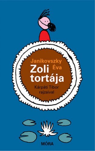 Mesekönyvek - Janikovszky Éva - Zoli tortája mesekönyv