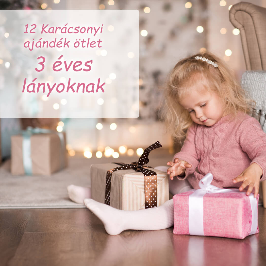 12 Karácsonyi ajándék ötlet 3 éves lánynak