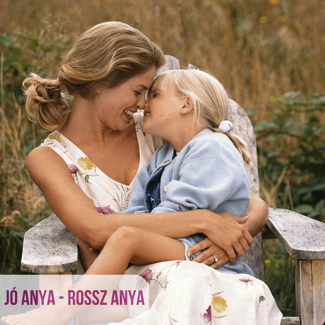 Jó anya - rossz anya