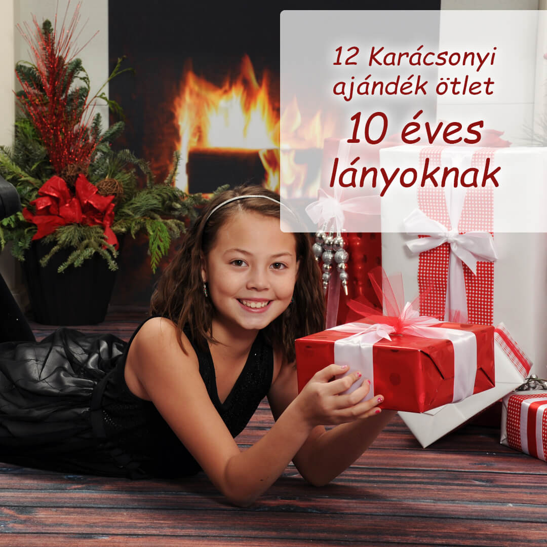 12 Karácsonyi ajándék ötlet 10 éves lánynak